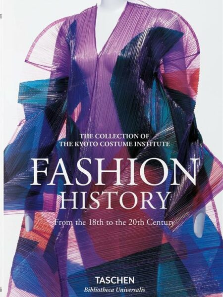 Fashion: A History from the 18th to the 20th Century (Bibliotheca Universalis)