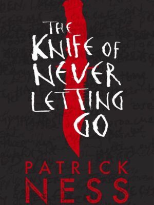 The Knife of Never Letting Go