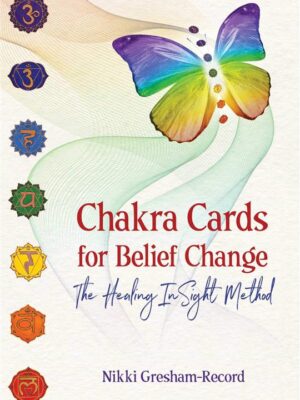 Chakra Cards for Belief Change: The Healing InSight Method