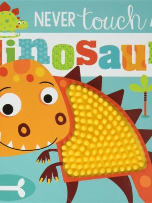 Never Touch a Dinosaur
