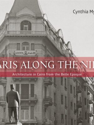 Paris along the Nile: Architecture in Cairo from the Belle E