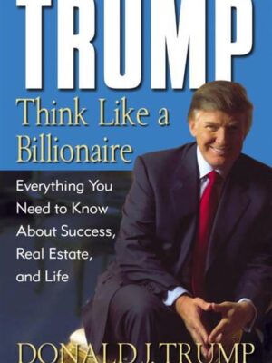 Trump Think Like a Billionaire