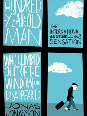 The Hundred-Year-Old Man Who Climb Out Of The Window Disappeared