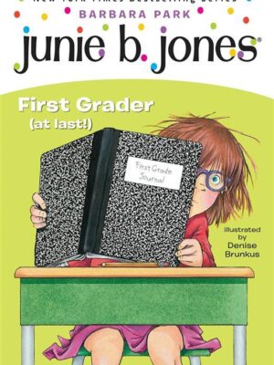 Junie B., First Grader at Last