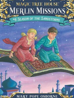 Magic Tree House: Merlin Mission 6: Season of the Sandstorms