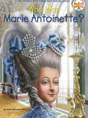 Who Was Marie Antoinette?