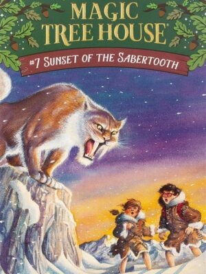 Sunset Of The Sabertooth: (Magic Tree House #7)