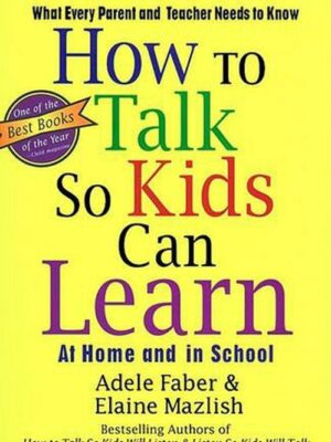 How to Talk so Kids Can Learn