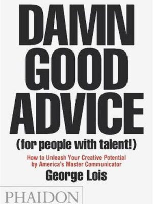 Damn Good Advice