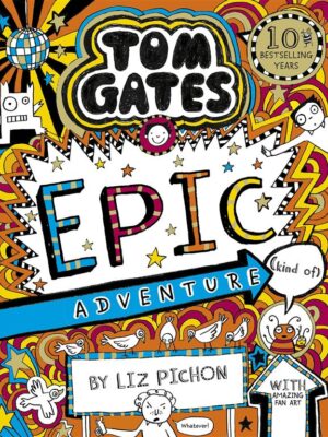 Tom Gates 13 Epic Adventure