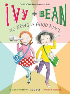 Ivy and Bean 8 No News Is Good