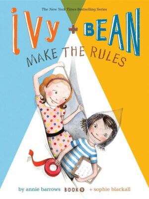 Ivy and Bean 9 Make the Rules