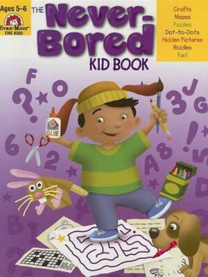 Never-Bored Kid Book Ages 5-6