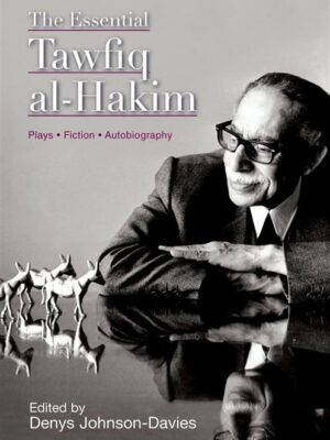 Essential Tawfiq Al-Hakim