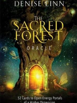 The Sacred Forest Oracle: 52 Cards to Open Energy Portals of