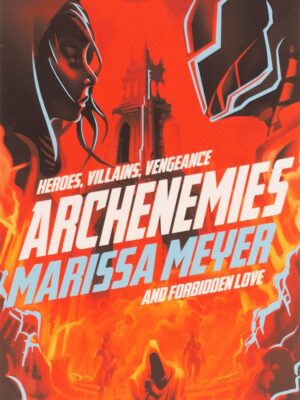 Archenemies Marissa Meyer