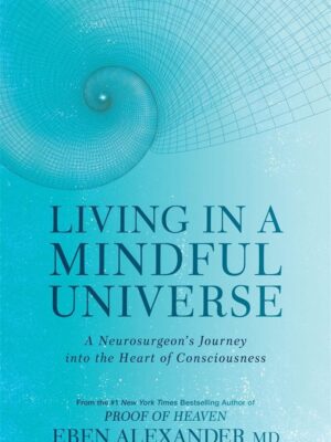 Living in a Mindful Universe
