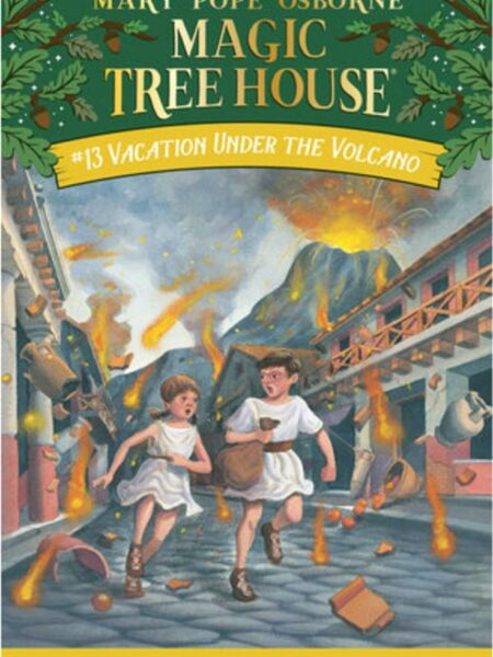 Vacation Under The Volcano: (Magic Tree House #13)