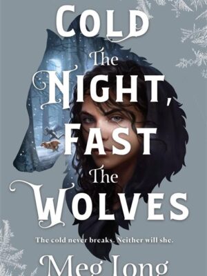 Cold the Night, Fast the Wolve