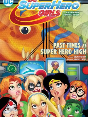 DC Super Hero Girls: Past Time