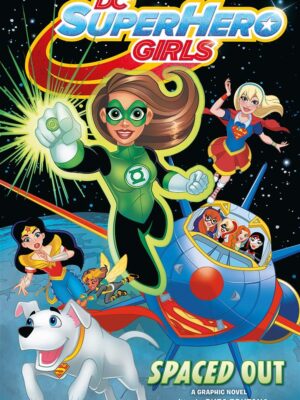 DC Super Hero Girls 1: Spaced