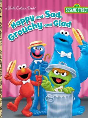 Happy and Sad, Grouchy and Gla