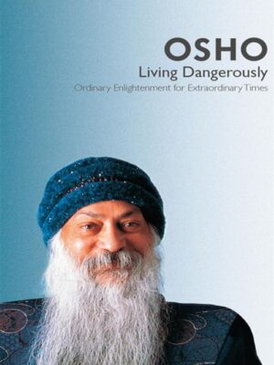 Osho Living Dangerously