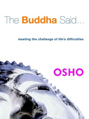 The Buddha Said