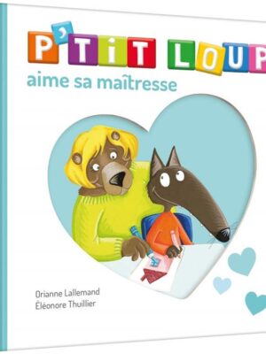 P'tit Loup aime sa maîtresse