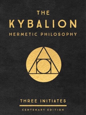 Kybalion: Centenary Edition
