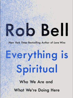 Everything Is Spiritual