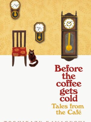Tales from the Cafe: Before the Coffee Gets Cold