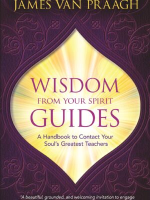 Wisdom from Your Spirit Guides