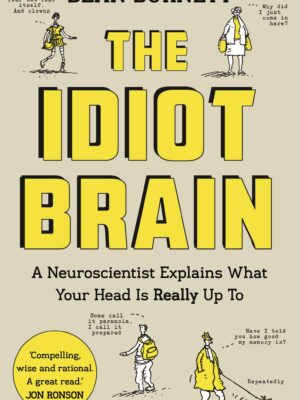 The Idiot Brain