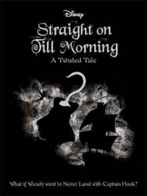 A Twisted Tale: Straight on Till Morning