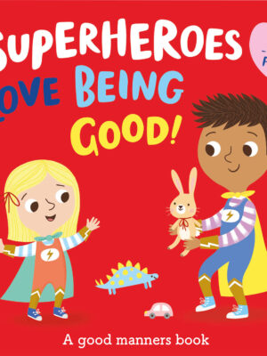 Superheroes Love Being Good!