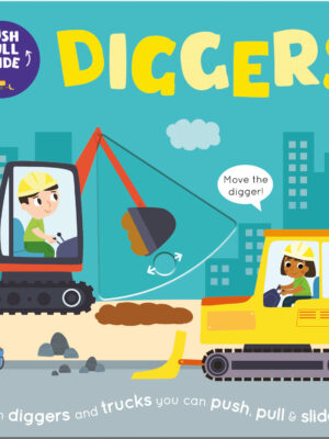 Diggers: Push Pull Slide