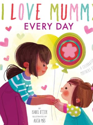 I Love Mummy Every Day