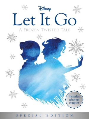 A Frozen Twisted Tale: Let It Go