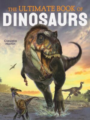 The Ultimate Book Of Dinosaurs