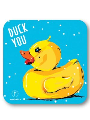 Coaster-Duck You