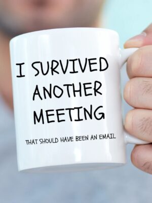 I Survived Another Meeting Fun