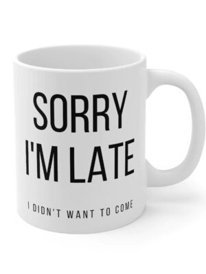 Funny Mug Printed Sorry I'm la