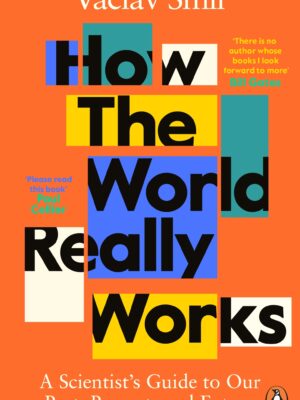 How the World Really Works