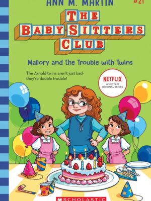 Baby-Sitters Club 21: Mallory and the Trouble with Twins