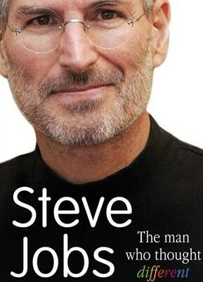 Steve Jobs The Man Who Thought Different