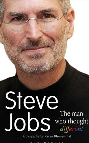 Steve Jobs The Man Who Thought Different