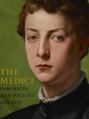 Medici : Portraits and Politic