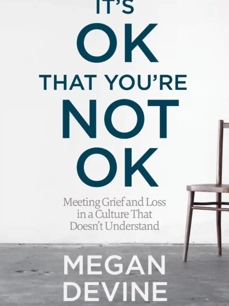 It's OK That You're Not OK