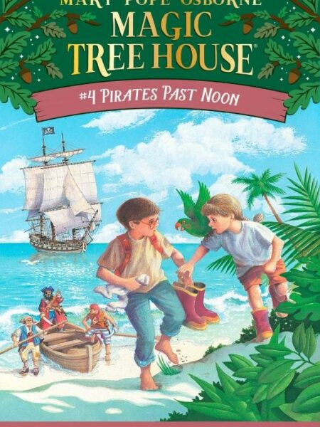 Pirates Past Noon: (Magic Tree House #4)